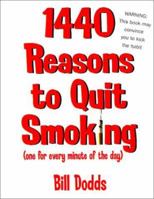 1,440 Reasons To Quit Smoking: One for Every Minute of the Day...and Night 0671318632 Book Cover