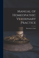 Manual of Homeopathic Veterinary Practice 1016040148 Book Cover