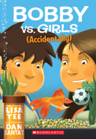 Bobby vs. Girls (Accidentally) 0545055938 Book Cover