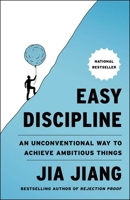 Easy Discipline: An Unconventional Way to Achieve Ambitious Things 1668093588 Book Cover