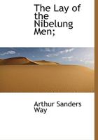 The Lay of the Nibelung Men; 9356717524 Book Cover