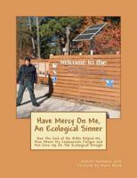 Have Mercy on Me, an Ecological Sinner 1469913305 Book Cover