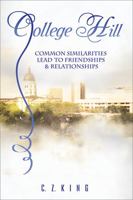 College Hill: Common Similarities Lead to Friendships & Relationships 1733478213 Book Cover