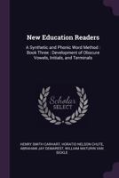 New Education Readers: A Synthetic and Phonic Word Method : Book Three : Development of Obscure Vowels, Initials, and Terminals 137763082X Book Cover