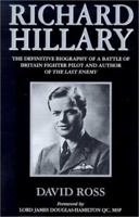 Richard Hillary: The Definitive Biography of a Battle of Britain Fighter Pilot and Author of the Last Enemy 1904010032 Book Cover