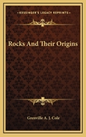 Rocks and Their Origins 0548508208 Book Cover