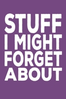 Stuff I Might Forget About: 6 X 9 Blank Lined Coworker Gag Gift Funny Office Notebook Journal 1676412050 Book Cover