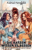 Die Katzen wissen es besser: Eine warmherzige Romanze über zweite Chancen (German Edition) B0FBBN8HG9 Book Cover