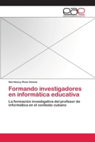 Formando investigadores en informática educativa 3659061530 Book Cover