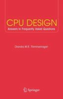 CPU Design: Answers to Frequently Asked Questions 0387237992 Book Cover