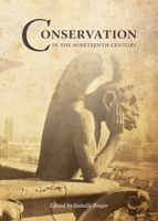 Conservation in the Nineteenth Century: Early Techniques in the Conservation of Cultural Objects 1904982913 Book Cover