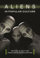 Aliens in Popular Culture 1440838321 Book Cover