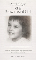 Anthology of a Brown-eyed Girl B0GVPLQZD5 Book Cover