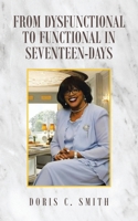 From Dysfunctional to Functional in Seventeen- Days 1665531886 Book Cover