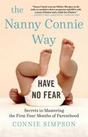 The Nanny Connie Way: Secrets to Mastering the First Four Months of Parenthood 150118492X Book Cover