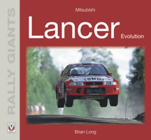 Mitsubishi Lancer Evo: The Road Car & WRC Story 178711712X Book Cover