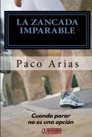 La Zancada Imparable: Cuando Pararse No Es Una Opci�n 1535475242 Book Cover