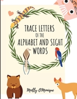 Trace Letters Of The Alphabet and Sight Words: Amazing Design, Alphabet with Cute Animals, Preschool Practice Handwriting Workbook: Pre K, Kindergarten and Kids Ages 3-5,4-8 for girls, boys. Reading,  0420059350 Book Cover