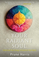 Your Radiant Soul: Understand Your Energy to Transform Your World B0C1QCPN24 Book Cover
