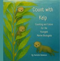 Count with Kelp: Counting and Colors for the Youngest Marine Biologists B0F8WZNGB2 Book Cover