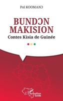 BUND?N MAKISION: Contes Kisia de Guinée (Harmattan Guinée) 2336469545 Book Cover