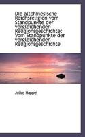 Die altchinesische Reichsreligion vom Standpunkte der vergleichenden Religionsgeschichte: Vom Standp 1113388595 Book Cover