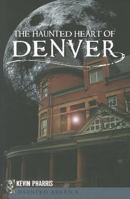 The Haunted Heart of Denver 1609492935 Book Cover