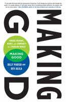 Making Good: Finding Meaning, Money, and Community in a Changing World 014318606X Book Cover
