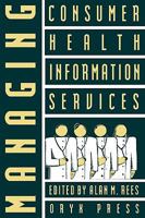 Managing Consumer Health Information Services 0897746228 Book Cover