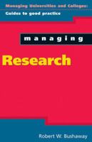 Managing Research (Managing Universities and Colleges: Guides to Goodpractice) 0335208592 Book Cover