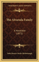 The Alvareda Family: A Novelette 1164908693 Book Cover