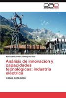 Analisis de Innovacion y Capacidades Tecnologicas: Industria Electrica 3848459264 Book Cover