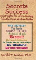 Secrets Of Success: Key Insights For Life's Journey From The Great Western Myths 1892538202 Book Cover