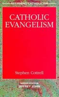 Catholic Evangelism (Affirming Catholicism) 0232522715 Book Cover