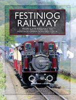 Festiniog Railway. Volume 2: From Slate Railway to Heritage Operation 1921 - 2014 (Narrow Gauge Railways) 1473896258 Book Cover