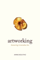 Artworking, honouring tremendous loss 1763625303 Book Cover