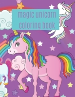 Magic Unicorn Coloring Book B098GW5N7M Book Cover