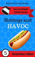 Hotdogs and Havoc 1712675036 Book Cover