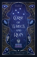 Curse of Wreck and Ruin (The Rise of Starhaven) B0H17WH5GJ Book Cover