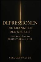 Depressionen – Die Krankheit der Neuzeit - Das Buch, das den Weg heraus zeigt: Warum du gefallen bist, wie du wieder aufstehst – und wie du nie wieder zurückfällst B0G3T1D1PT Book Cover
