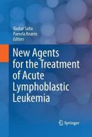 New Agents for the Treatment of Acute Lymphoblastic Leukemia 1489985719 Book Cover