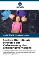 Positive Disziplin als Strategie zur Verbesserung des Erziehungsverhaltens (German Edition) 6206959376 Book Cover