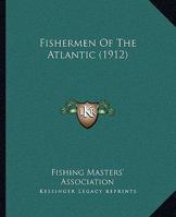Fishermen Of The Atlantic (1912) 1169265502 Book Cover