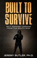 Built to Survive: Self Defense Lessons from the South Side B0H8XW2TWT Book Cover