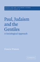 Paul, Judaism, and the Gentiles: A Sociological Approach (Society for New Testament Studies Monograph Series) 0521388074 Book Cover