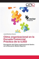 Clima organizacional en la Escuela Comercial Práctica de la UJED 3659034835 Book Cover