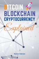 Bitcoin, Blockchain and Cryptocurrency Explained - 2 Books in 1: Learn How to Make Your Crypto Work for You! Discover the Power of DeFi, Yield Farming and Staking - With Step by Step Tutorials! 1802869565 Book Cover