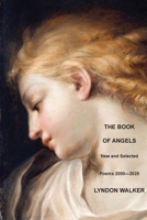 The Book of Angels: New and Selected Poems 2000-2025 1764120019 Book Cover