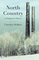 North Country: A Pedagogical Almanac 162557052X Book Cover