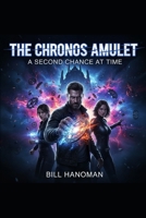 The Chrono Amulet: What If You Could Fix Your Biggest Regret B0H9B1FL17 Book Cover